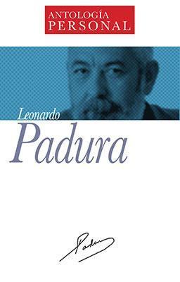 Antología personal: Leonardo Padura-Leonardo Padura-Libros787.com