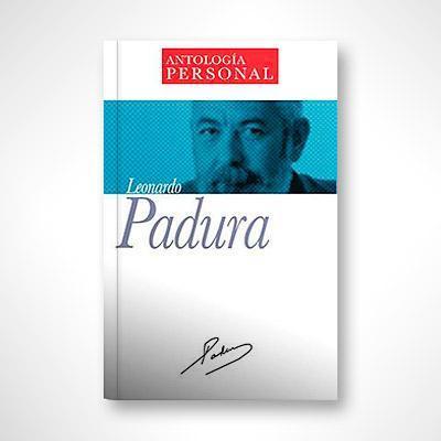 Antología personal: Leonardo Padura-Leonardo Padura-Libros787.com