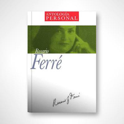 Antología personal: Rosario Ferré-Rosario Ferré-Libros787.com
