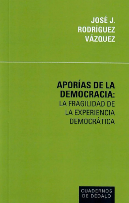 Aporías de la democracia: La fragilidad de la experiencia democrática