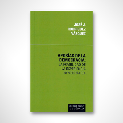 Aporías de la democracia: La fragilidad de la experiencia democrática