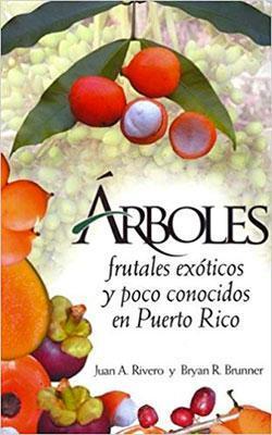 Árboles frutales exóticos y poco conocidos en Puerto Rico-Juan A. Rivero-Libros787.com