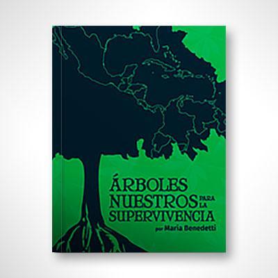 Árboles nuestros para la supervivencia-María Benedetti-Libros787.com