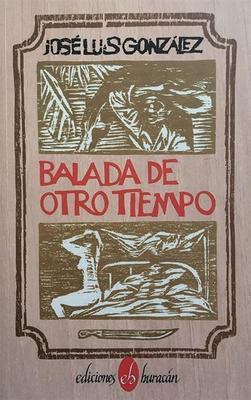 Balada de otro tiempo-José Luis González-Libros787.com