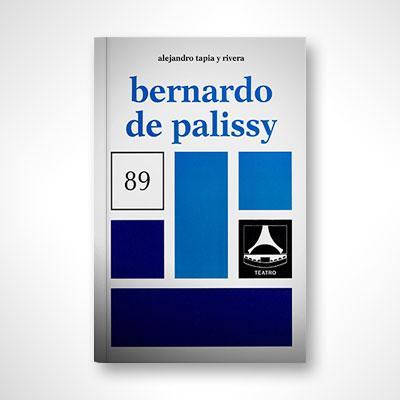 Bernardo de Palissy-Alejandro Tapia y Rivera-Libros787.com