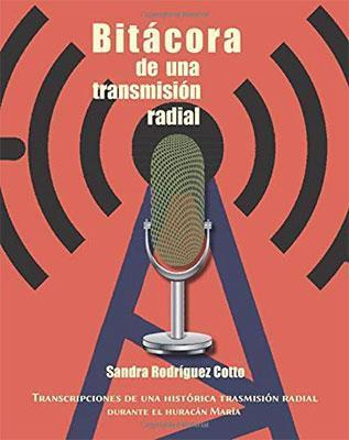 Bitácora de una transmisión radial: Durante el huracán María-Sandra Rodríguez Cotto-Libros787.com