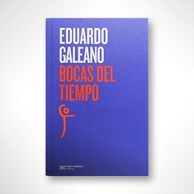 Bocas del tiempo-Eduardo Galeano-Libros787.com