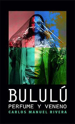Bululú: Perfume y veneno-Carlos Manuel Rivera-Libros787.com