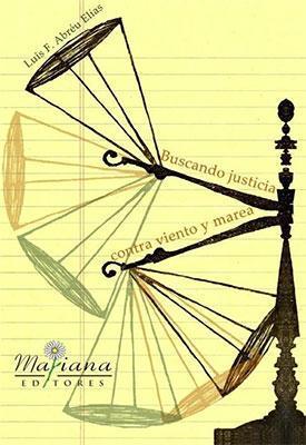 Buscando justicia contra viento y marea-Luis F. Abréu Elías-Libros787.com