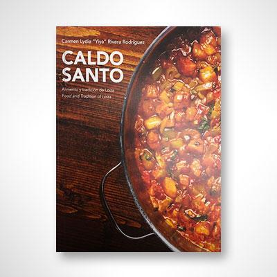 Caldo Santo: Alimento y tradición de Loíza (Bilingüe)-Carmen Lydia "Yiya" Rivera Rodríguez-Libros787.com