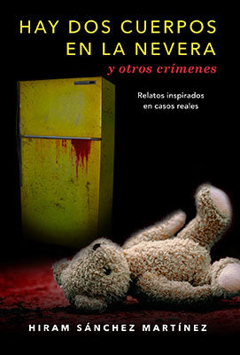 Hay dos cuerpos en la nevera y otros crímenes