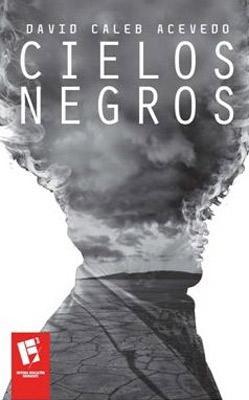 Cielos negros-David Caleb Acevedo-Libros787.com