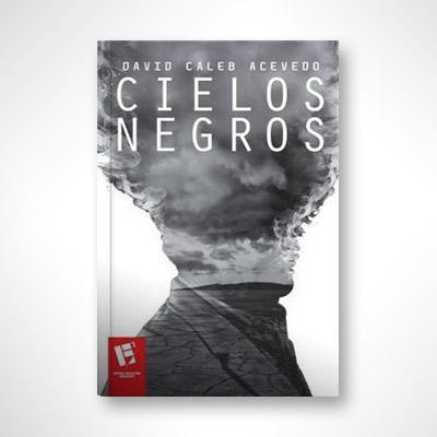Cielos negros-David Caleb Acevedo-Libros787.com