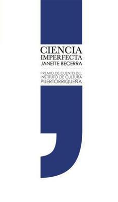 Ciencia imperfecta-Janette Becerra-Libros787.com