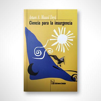 Ciencia para la insurgencia-Arturo A. Massol Deyá-Libros787.com
