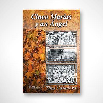 Cinco Marías y un Ángel-Tina Casanova-Libros787.com