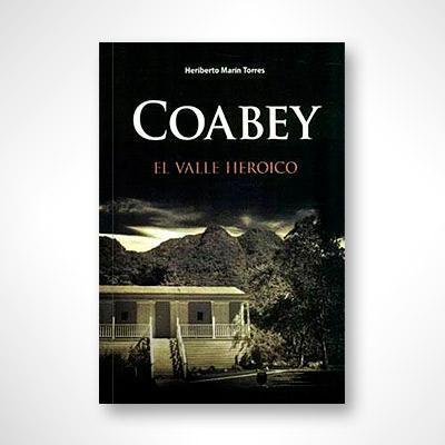 Coabey: El valle heroico-Heriberto Marín Torres-Libros787.com