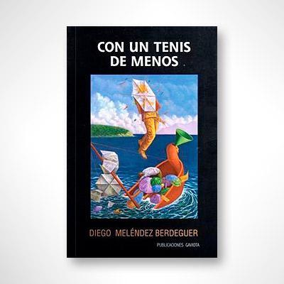 Con un tenis menos-Diego Meléndez Berdeguer-Libros787.com