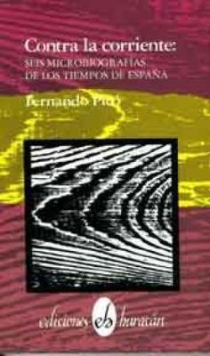 Contra la corriente: Seis microbiografías de los tiempos de España-Fernando Picó-Libros787.com