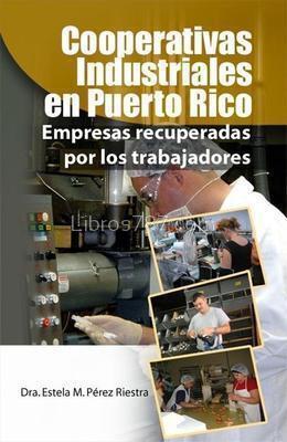 Cooperativas industriales en Puerto Rico-Dra. Estela M. Pérez Riestra-Libros787.com