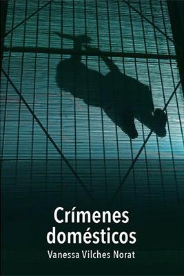 Crímenes domésticos-Vanessa Vilches Norat-Libros787.com