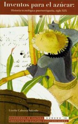 Cuaderno de cultura #15: Inventos para el azúcar-Lizette Cabrera Salcedo-Libros787.com