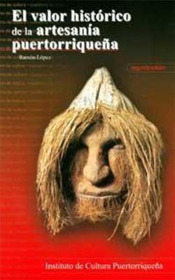 Cuaderno de cultura #6: El valor histórico de la artesanía puertorriqueña-Ramón López-Libros787.com