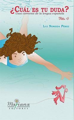 ¿Cuál es tu duda?: Usos correctos de la lengua española (vol.4)-Luz Nereida Pérez-Libros787.com