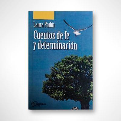 Cuentos de fe y determinación-Laura Padín-Libros787.com