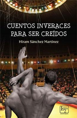 Cuentos inveraces para ser creídos-Hiram Sanchez Martinez-Libros787.com