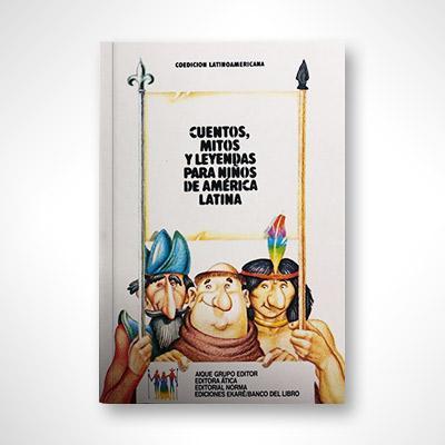 Cuentos, mitos y leyendas para niños de América Latina-Varios autores-Libros787.com