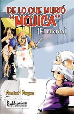 De lo que murió "Mojica" (El cuento)-Amiut Reyes-Libros787.com