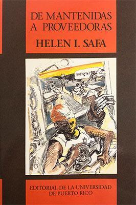 De mantenidas a proveedoras: Mujeres e industrialización en el Caribe-Helen I. Safa-Libros787.com