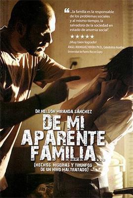 De mi aparente familia: Hechos miserias y triunfos de un niño maltratado-Dr. Nelson Miranda Sánchez-Libros787.com