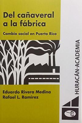 Del cañaveral a la fábrica-Eduardo Rivera Medina & Rafael L. Ramírez-Libros787.com