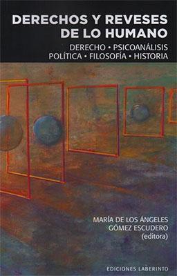 Derechos y reveses de lo humano-María de los Ángeles Gómez Escudero-Libros787.com