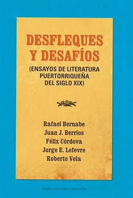Desfleques y desafíos: Ensayos de literatura puertorriqueña del siglo XIX (Tomo I)-Varios autores-Libros787.com
