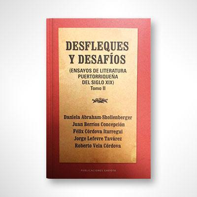 Desfleques y desafíos: Ensayos de literatura puertorriqueña del siglo XIX (Tomo II)-Varios autores-Libros787.com