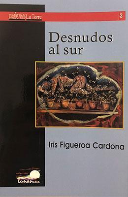 Desnudos al sur-Iris Figueroa Cardona-Libros787.com