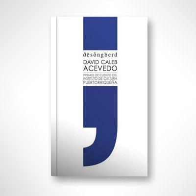 Desongberd-David Caleb Acevedo-Libros787.com