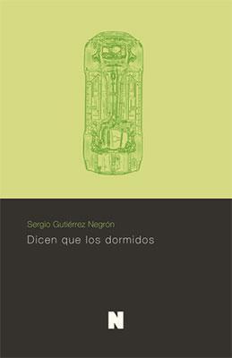 Dicen que los dormidos-Sergio C. Gutiérrez Negrón-Libros787.com