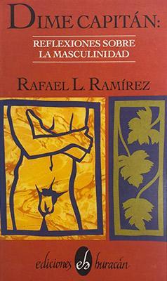 Dime capitán: Reflexiones sobre la masculinidad-Rafael L. Ramírez-Libros787.com