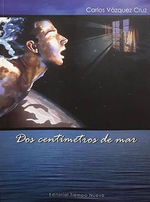 Dos centímetros de mar-Carlos Vázquez Cruz-Libros787.com