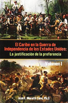 El Caribe en la Guerra de Independencia de los Estados Unidos-José E. Murratti-Libros787.com