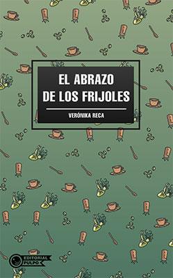 El abrazo de los frijoles-Veronika Reca-Libros787.com