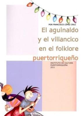 El aguinaldo y el villancico en el folklore puertorriqueño — Libros787.com