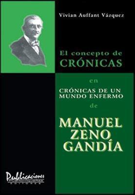 El concepto de crónica en "Crónicas de un mundo enfermo" de Manuel Zeno Gandía-Vivian Auffant Vázquez-Libros787.com