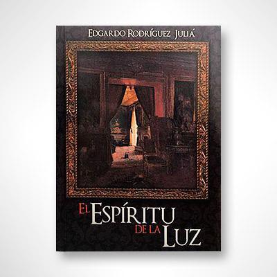 El espíritu de la luz-Edgardo Rodríguez Juliá-Libros787.com