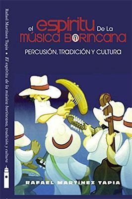 El espíritu de la música borincana: Percusión, tradición y cultura-Rafael Martínez Tapia-Libros787.com