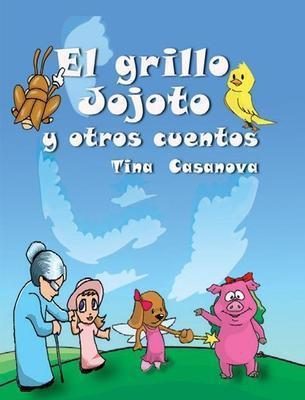 El grillo Jojoto y otros cuentos-Tina Casanova-Libros787.com